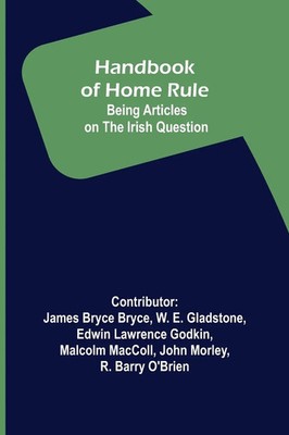 Contributor James Bryce Bryce (u. a.) | Handbook of Home Rule | Taschenbuch