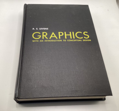 Graphics with an introduction to conceptual design. 1962 A S Levens HB