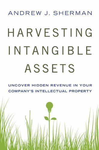 Harvesting Intangible Assets: Uncove- 9780814416990, hardcover, Andrew J Sherman
