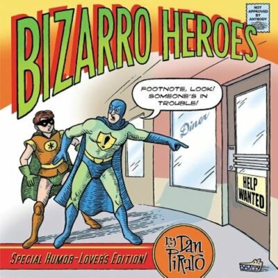 Bizarro Heroes by Dan Piraro: New
