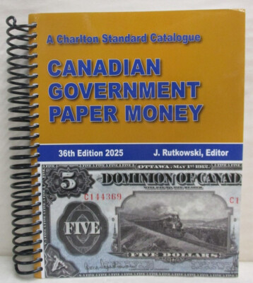 Charlton Standard Catalog Canadian Government Paper Money 36th Ed 2025 Rutkowski