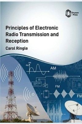 Principles of ELECTRONIC RADIO TRANSMISSION AND RECEPTION by Carol Ringle Hardco