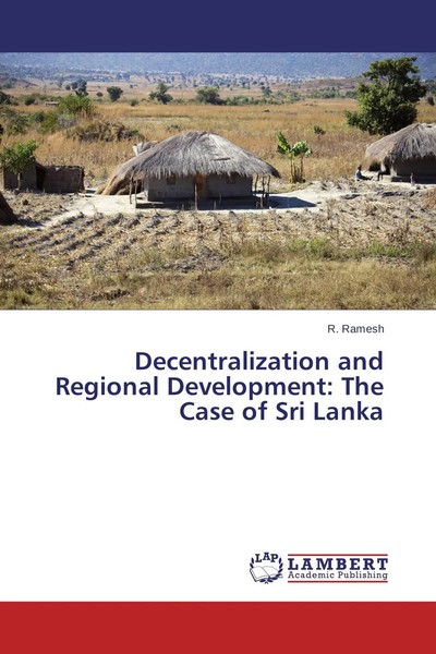 R. Ramesh | Decentralization And Regional Development: The Case Of Sri Lanka-image