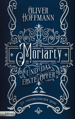 Moriarty und das erste Opfer Oliver Hoffmann
