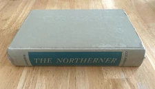 The Northerner A Novel by Joan Colebrook 1948 Hardcover