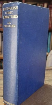 The English Comic Characters (Signed) : J.B. Priestley