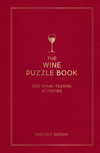 The Wine Puzzle Book: Brain-Teasing Puzzles, Games and Trivia