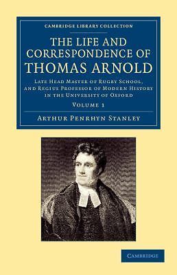 The Life and Correspondence of Thomas Arnold Stanley Paperback Volume 1