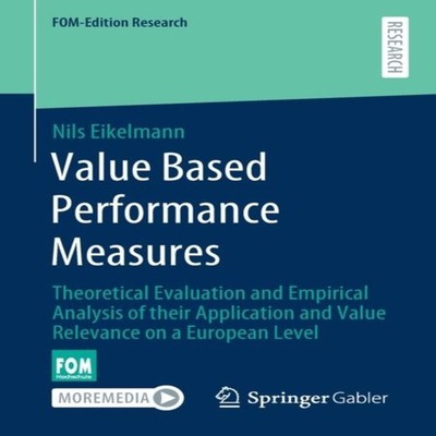 Value Based Performance Measures Theoretical Evaluation and Empir
