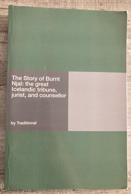 The Story of Burnt Njal: the great Icelandic tribune, jurist, and counsellor 