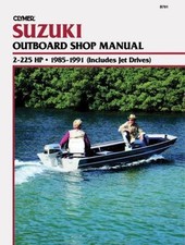 Suzuki Outboard Shop Manual: 2-225 HP 1985-1991 (Includes Jet Drives)