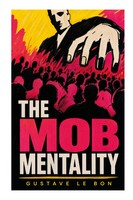 Gustave Bon | The Mob Mentality | Taschenbuch | Englisch (2023) | E-Artnow