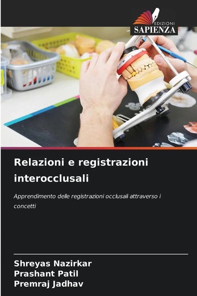 Shreyas Nazirkar (U. A.) | Relazioni E Registrazioni Interocclusali | Buch-image