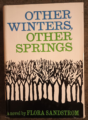 Other Winters, Other Springs by Flora Sandstrom - hardcover book - 1963 - 1st ed