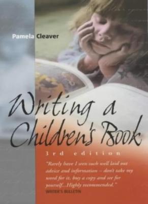 Writing A Children's Book 3/E: How to Write for Children and Get ...
