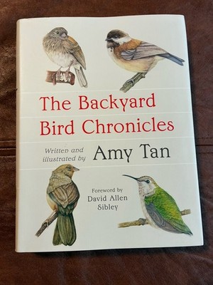 The Backyard Bird Chronicles Flexibound  2024 by Amy Tan