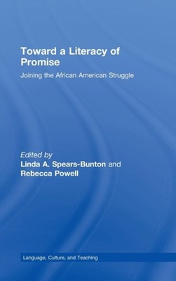 Spears-Bunton - Toward a Literacy of Promise  Joining the African Amer - X555z