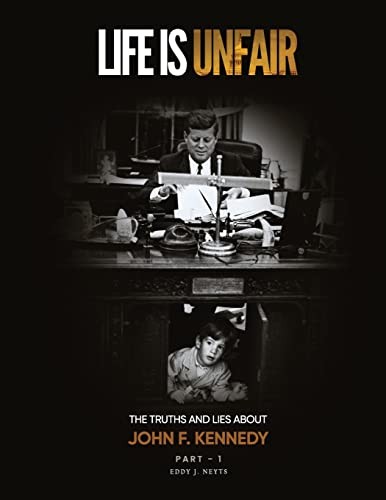 Life Is Unfair: The Truths And Lies A..., Neyts, Eddy J