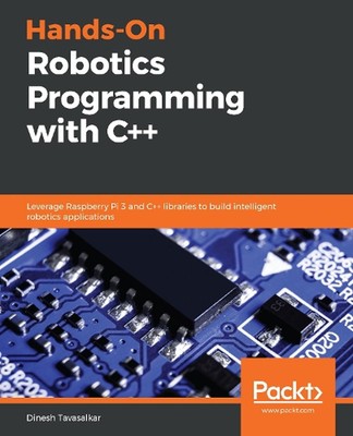 Hands-On Robotik Programmierung mit C++: Raspberry Pi 3 und C++ Bibliothek nutzen