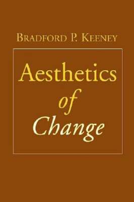 Aesthetics of Change by PhD Keeney, Bradford P: Used