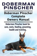 George Hoppenda Doberman Pinscher. Doberman Pinscher Complete Owners (Tascabile)