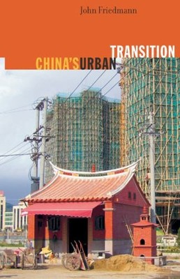 China's Urban Transition, Friedmann, John