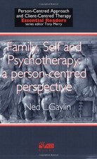 FAMILY, SELF AND PSYCHOTHERAPY: A PERSON-CENTRED By Ned Gaylin