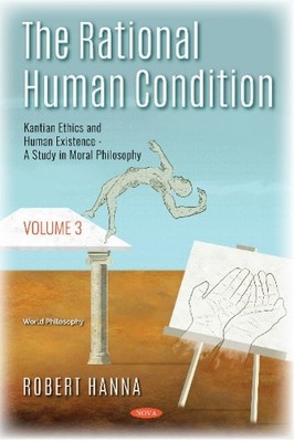 Robert Hanna The Rational Human Condition (Gebundene Ausgabe)