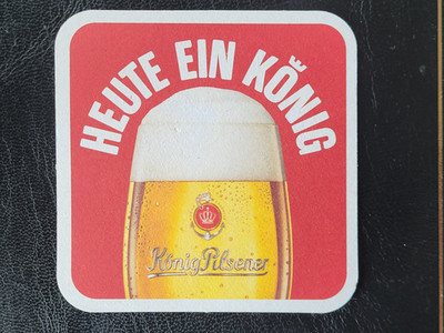 Beer mat King Pilsener, today a king, today foam coronation.