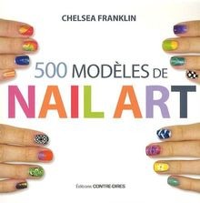 500 modèles de nail art : Pour des ongles de rêve e... | Buch | Zustand sehr gut