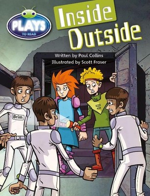 Bug Club Plays - Sapphire: Inside Outside (Reading Level 30/F&P Level U) by Paul