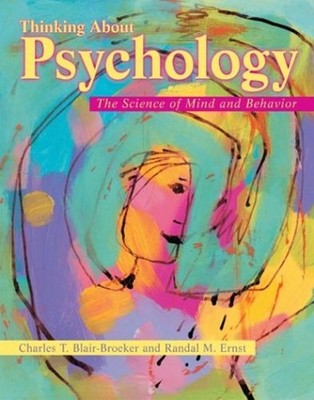 Thinking about Psychology : The Science of Mind and Behavior Hard