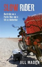 Slow Rider : Australia on a Postie Bike and a 125 Cc Motorbike, Paperback by ...