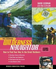 The Essential Wilderness Navigator: How to Find Your Way in the Grea - VERY GOOD