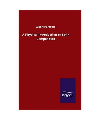 A Physical Introduction to Latin Composition, Harkness, Albert