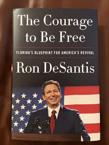 NEU SIGNIERT Gouverneur Ron DeSantis 1. Auflage Buch "Der Mut, frei zu sein 2024