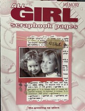 All Girls Growing Up Years Scrapbook Pages Memory Makers New Silly Sophisticated