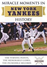 MIRACLE MOMENTS IN NEW YORK YANKEES HISTORY: THE TURNING By David Fischer *VG+*