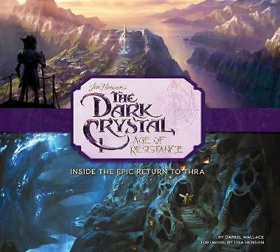 The Art and Making of The Dark Crystal: Age of Resistance by Daniel Wallace...