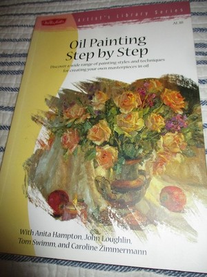 Oil Painting Step by Step Walter Foster Artist's Library Series Instruction Book