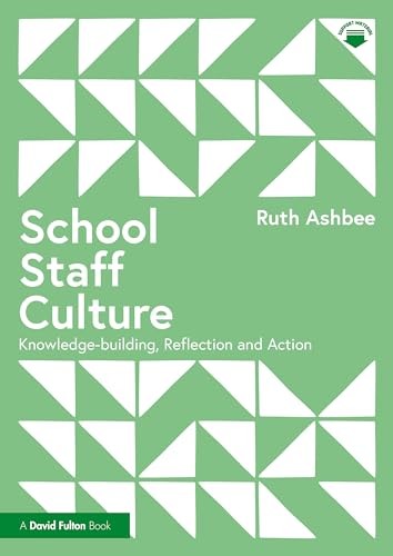 School Staff Culture: Knowledge-building, Reflection and Action by Ashbe PB.. - Image 4