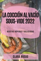 Clara Rosas | La CoccióN Al VacíO Sous-Vide 2022 | Taschenbuch | Spanisch (2022)