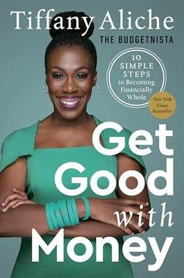 Get Good with Money: Ten Simple - Hardcover, by Tiffany the Budgetnista - Good b