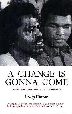 A Change Is Gonna Come: Music, Race And The Soul Of America 9781841952963 NEW