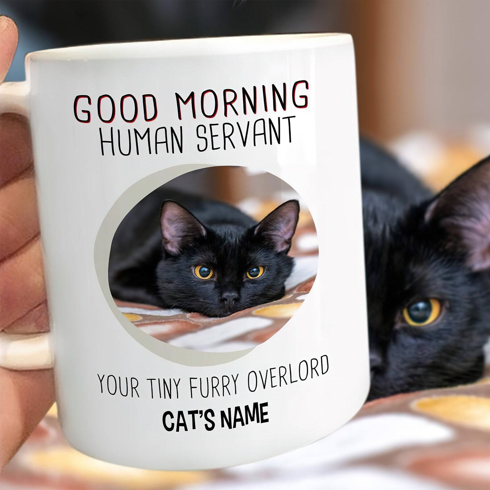 Personalized Gift For Cat Lover Good Morning Human Servant Mug Your Tiny Furry