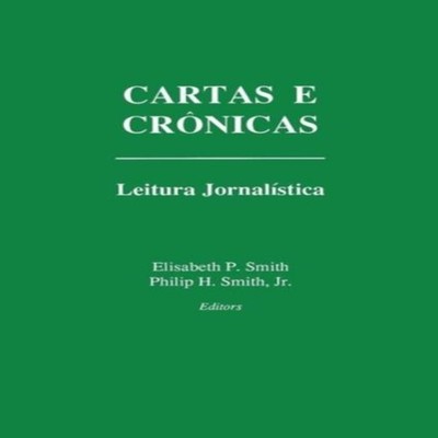 Cartas e Cronicas Leitura Jornalistica Georgetown University Pres
