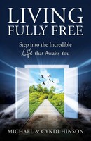Living Fully Free | Step Into The Incredible Life That Awaits You | Taschenbuch