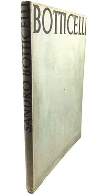 Lionello Venturi - SANDRO BOTTICELLI - 1949, Verlag Phaidon