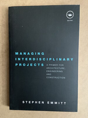 Managing Interdisciplinary Projects Primer Architecture Engineering Construction