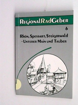 RegionalRadGeber (RRG), Bd.6, Rhön, Spessart, Steigerwald, Unterer Main und Taub